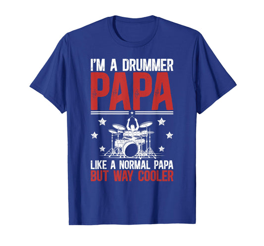 I'm A Drummer Papa Drum Papa Drummer Papa Grandpa T-Shirt