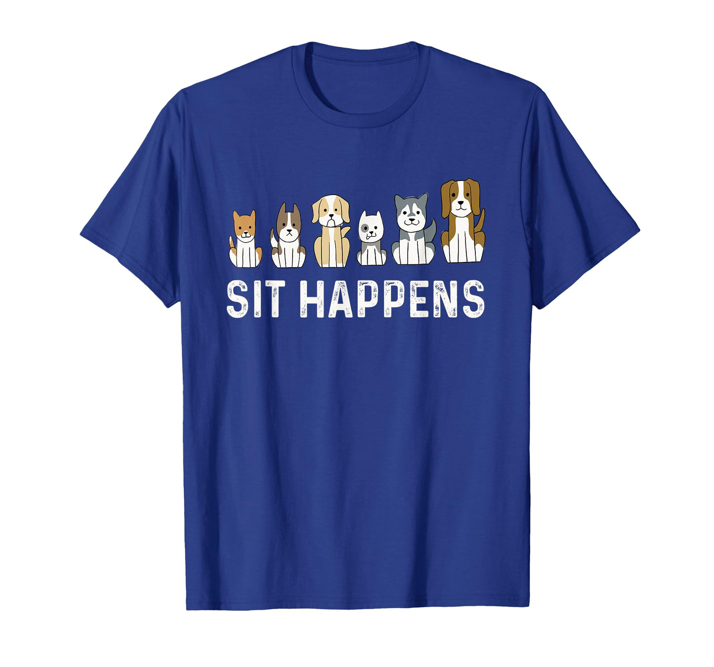 Sit Happens - Dog Sitter Pet Sitting Animal Whisperer T-Shirt