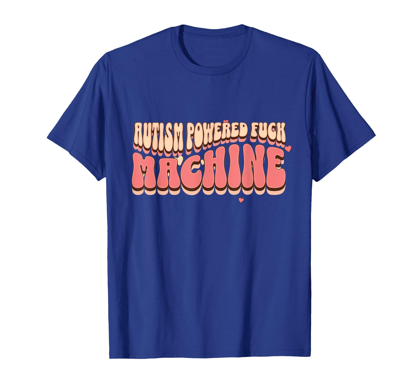 Autism Powered F-ck Machine Shirt Funny Autism Quote Rizz'em T-Shirt