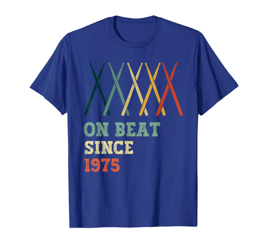 On Beat Since 1975 Retro Birthday Year Drums Sticks Music T-Shirt