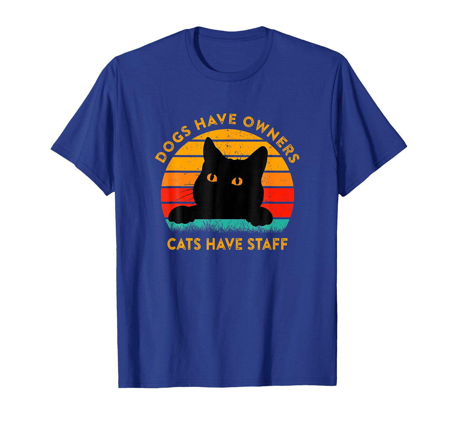Funny Cat Quote Dogs Have Owners Cats Have Staff Retro Meme T-Shirt