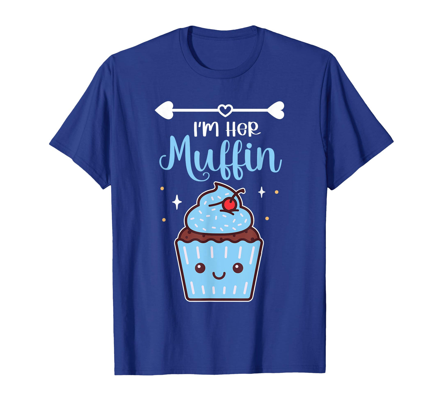 I'm Her Muffin Baking Cute Cupcake Enthusiast Pastry Chef T-Shirt
