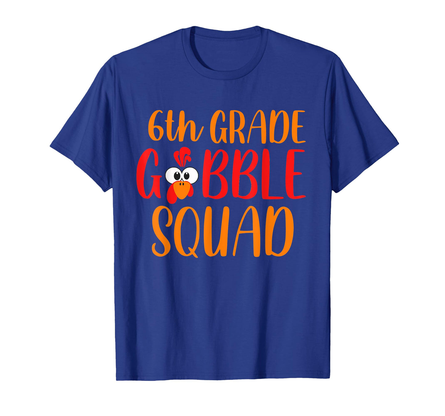 6th Grade Gobble Squad Funny Thanksgiving Teacher T-Shirt for Men Women Kids