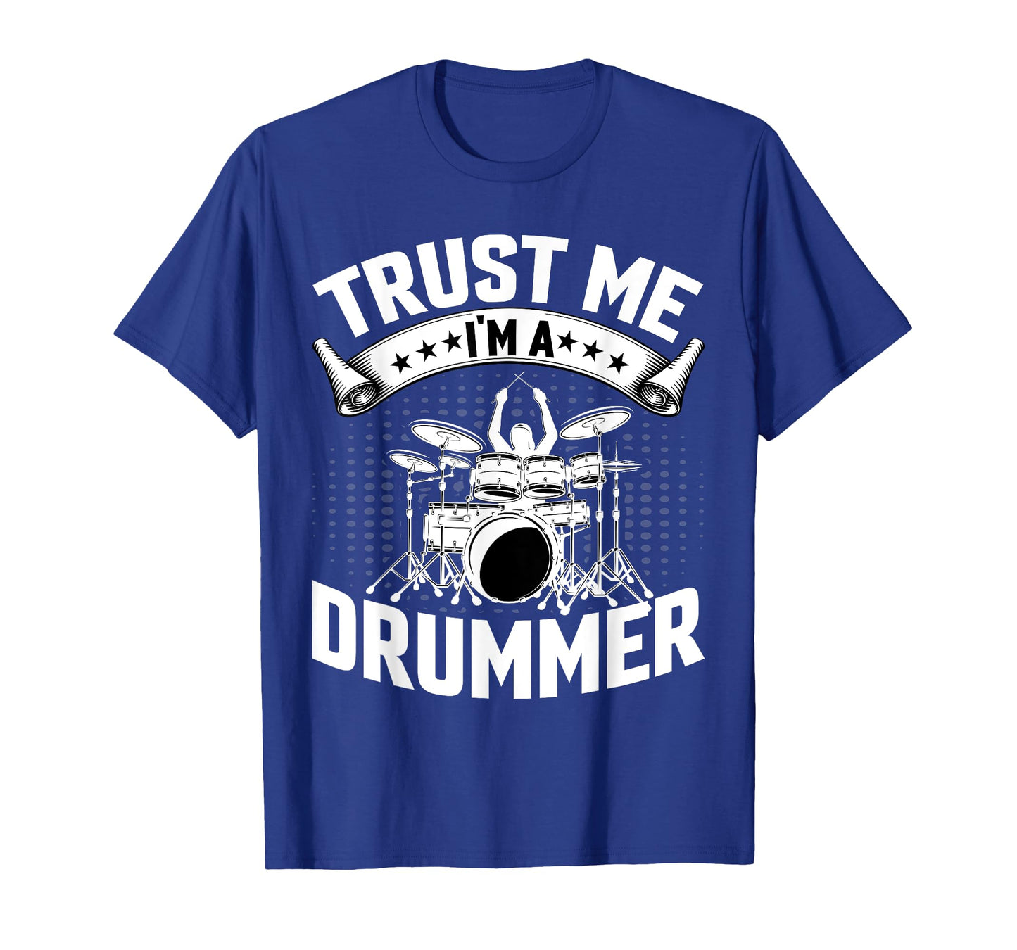 Drummer - Trust Me I'm a Drummer Percussionist Drums Lover T-Shirt