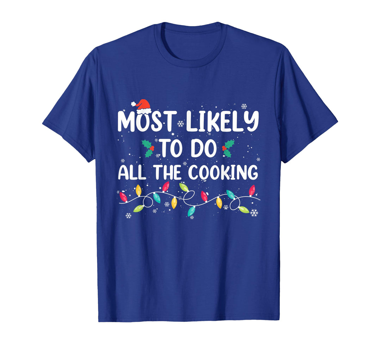 Most Likely To Do All The Cooking Family Matching Christmas T-Shirt