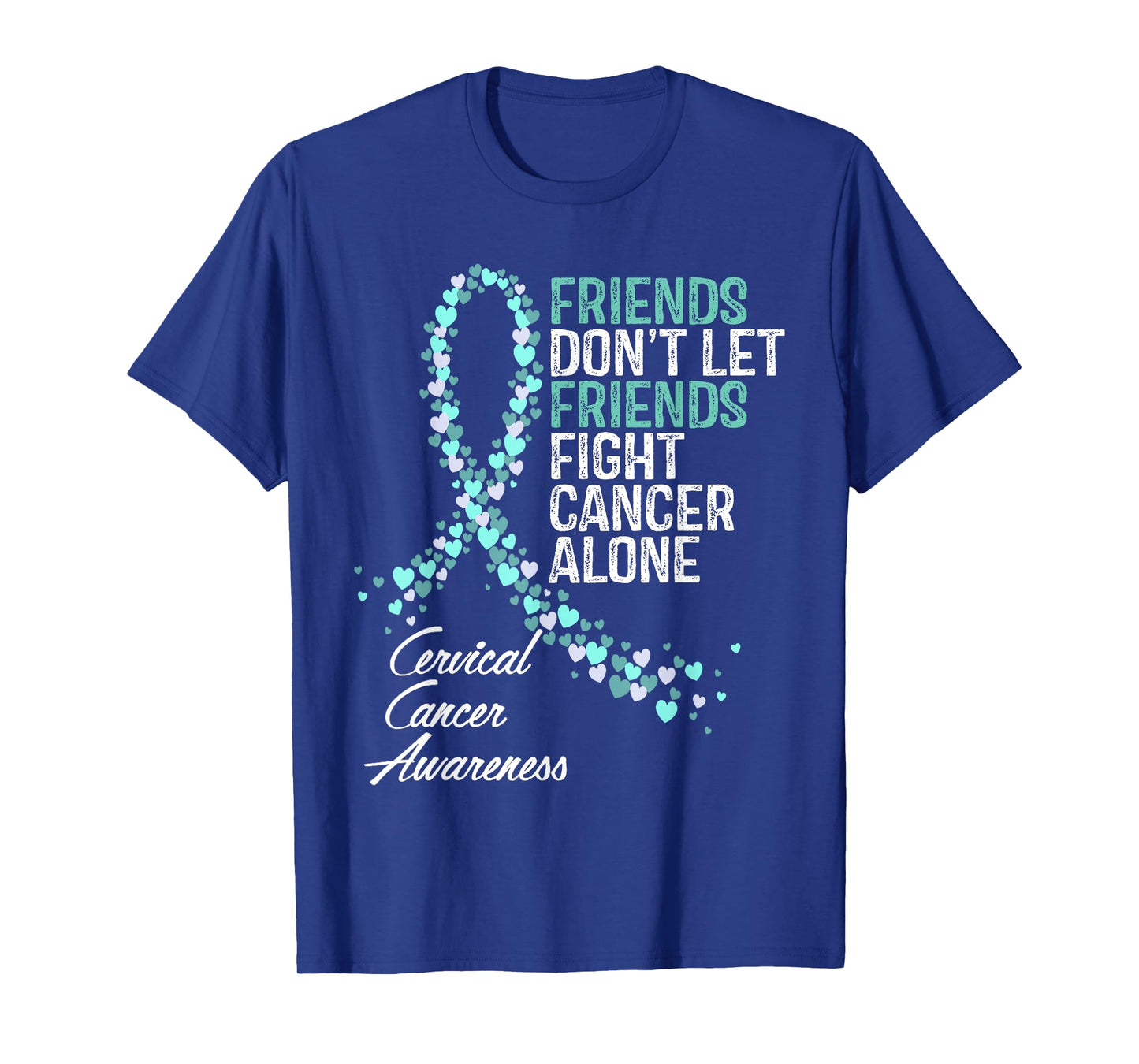 Cervical Cancer Awareness Friends Fighter Warrior Support T-Shirt