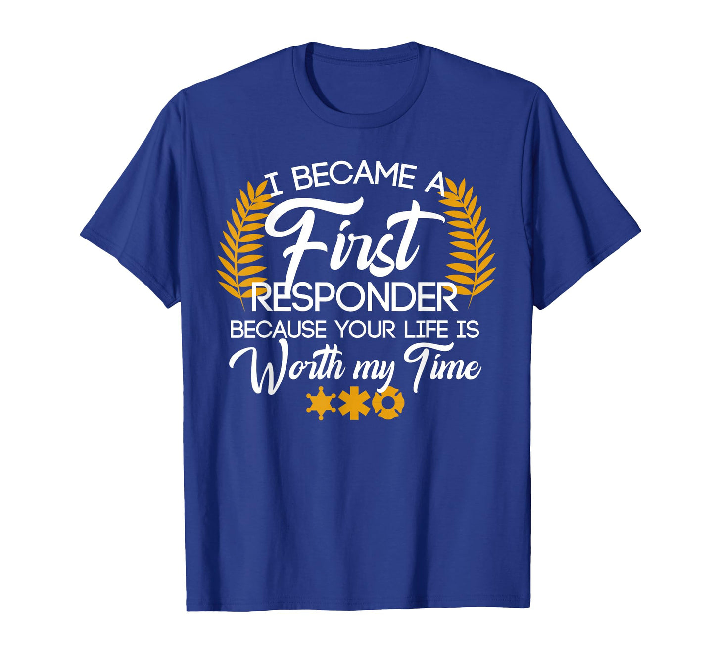 Cute First Responder Quote T-Shirt