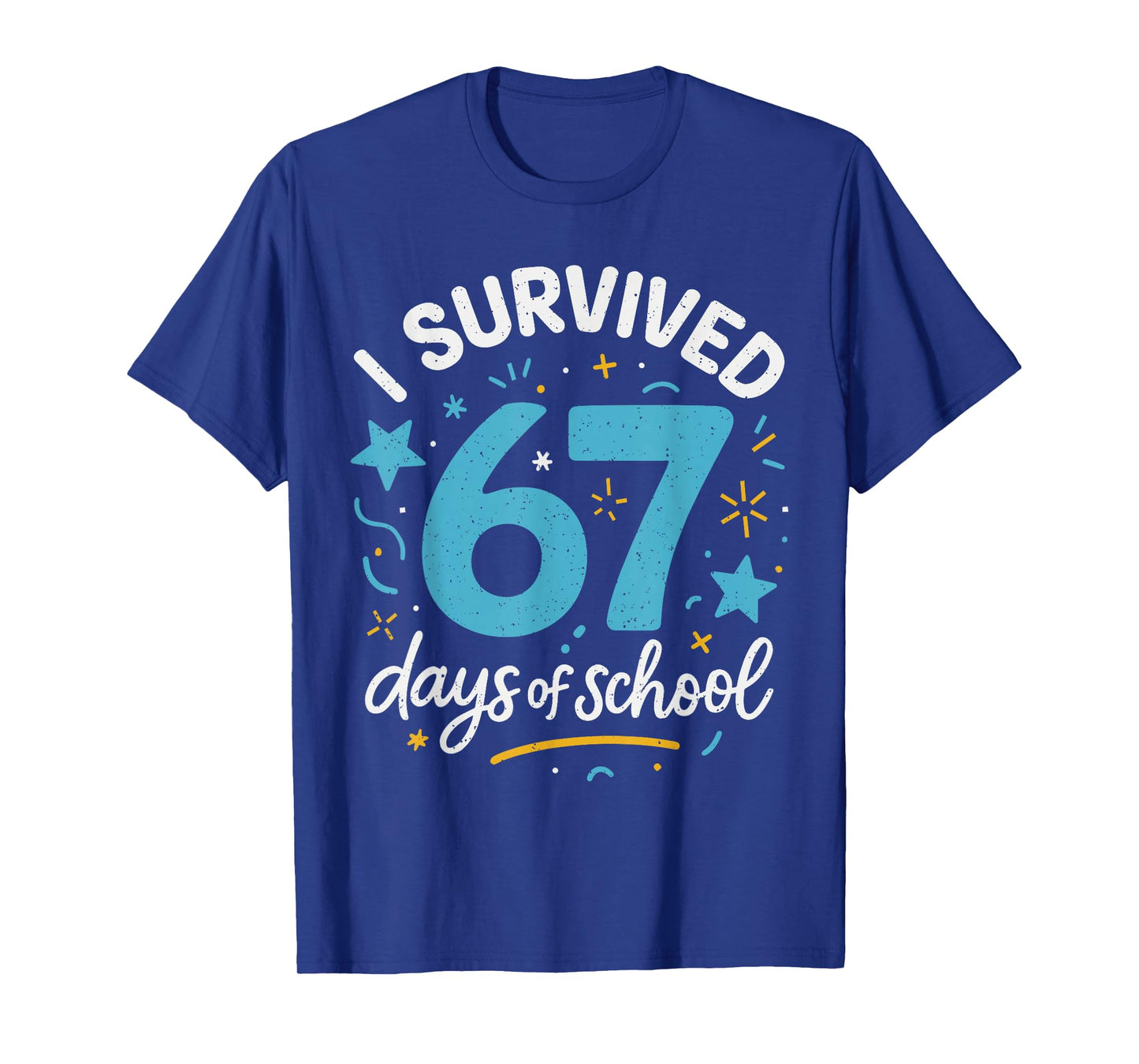 I Survived 67 Days of School for Teachers Students Six Seven T-Shirt