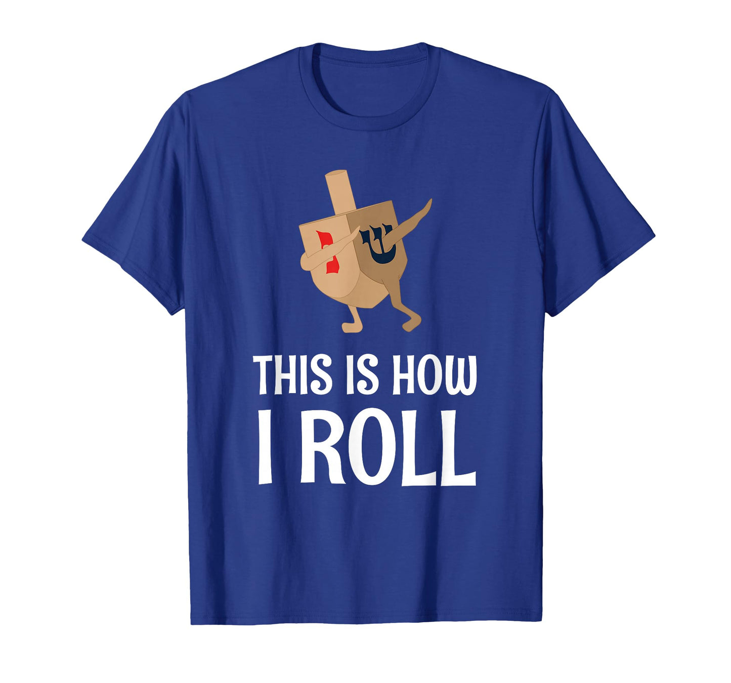 Hanukkah Clothing This Is How I Roll Chanukah T-Shirt