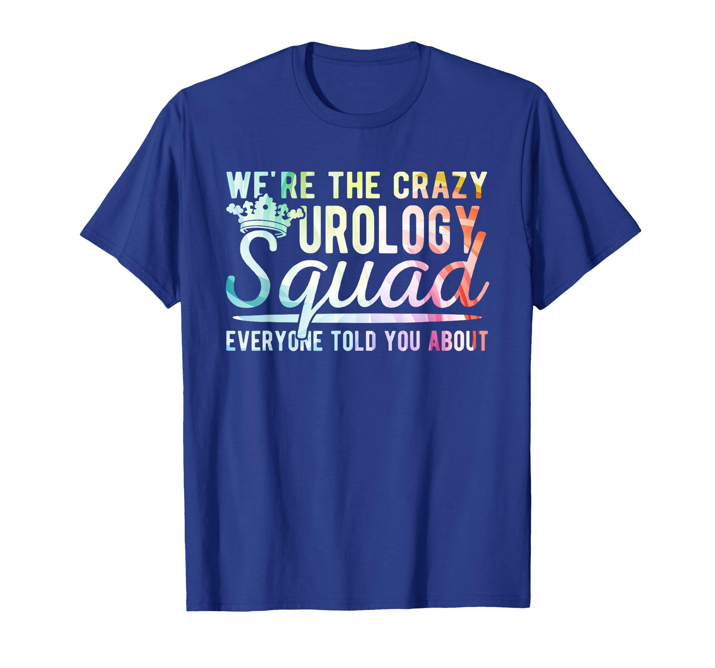 Crazy Urology Squad Urology Nurse Urologist T-Shirt