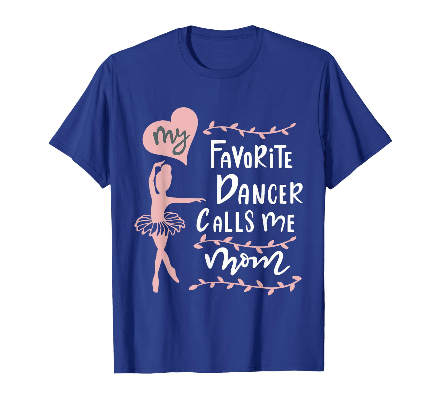 Cute Dance Mother Meme Fun My Favorite Dancer Calls Me Mom T-Shirt