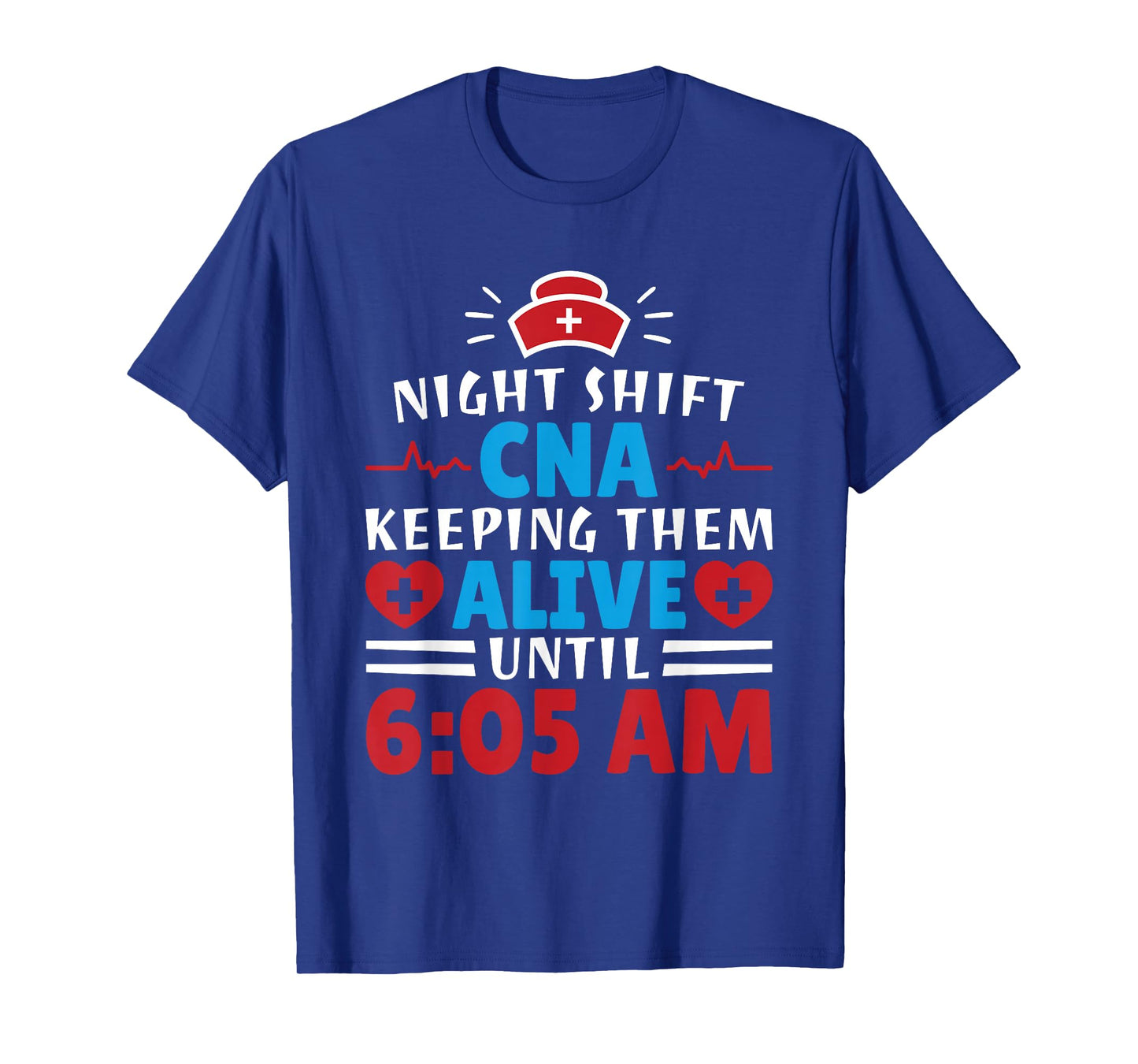 CNA Hospital Nurse Keeping Them Alive Night Shift T-Shirt
