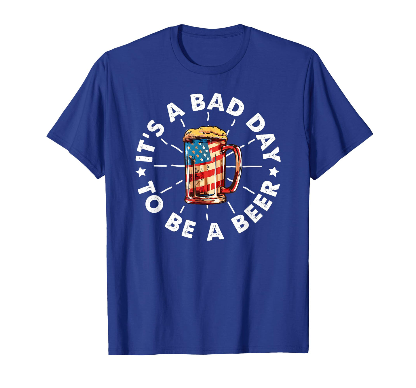 It's a Bad Day To Be A Beer Vintage Flag USA Beer Drinking T-Shirt