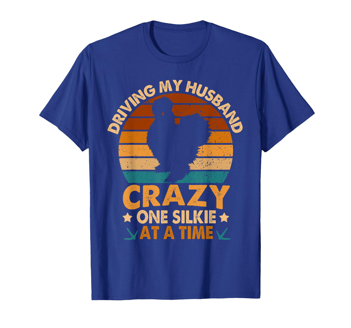 Chicken Mama Driving My Husband Crazy One Silkie At A Time T-Shirt