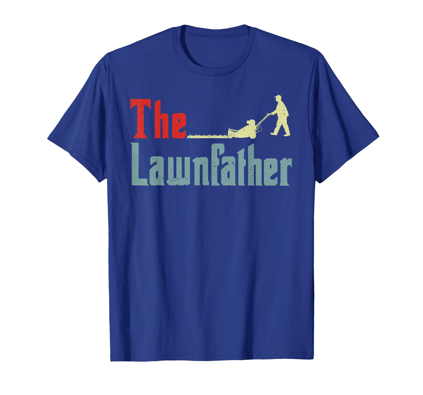 Lawn Mowing Lawnfather Dad Lawn Mower Gift Funny Gardening T-Shirt