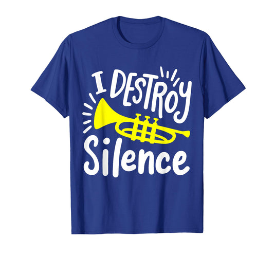 Trumpet Player Trumpet I Destroy Silence T-Shirt