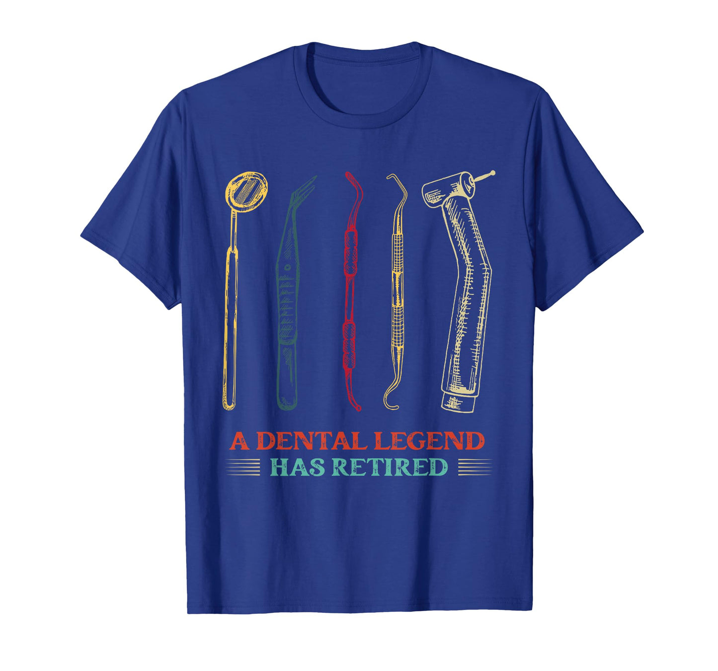 A Dental Legend Has Retired Funny Dentist Retirement T-Shirt