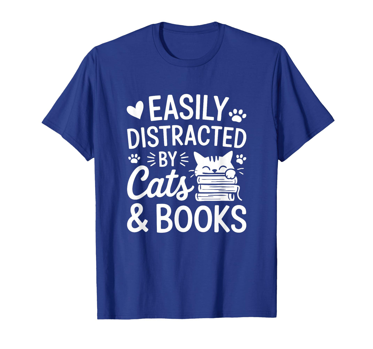 Easily Distracted by Cats and Books Funny Reading Apparel T-Shirt