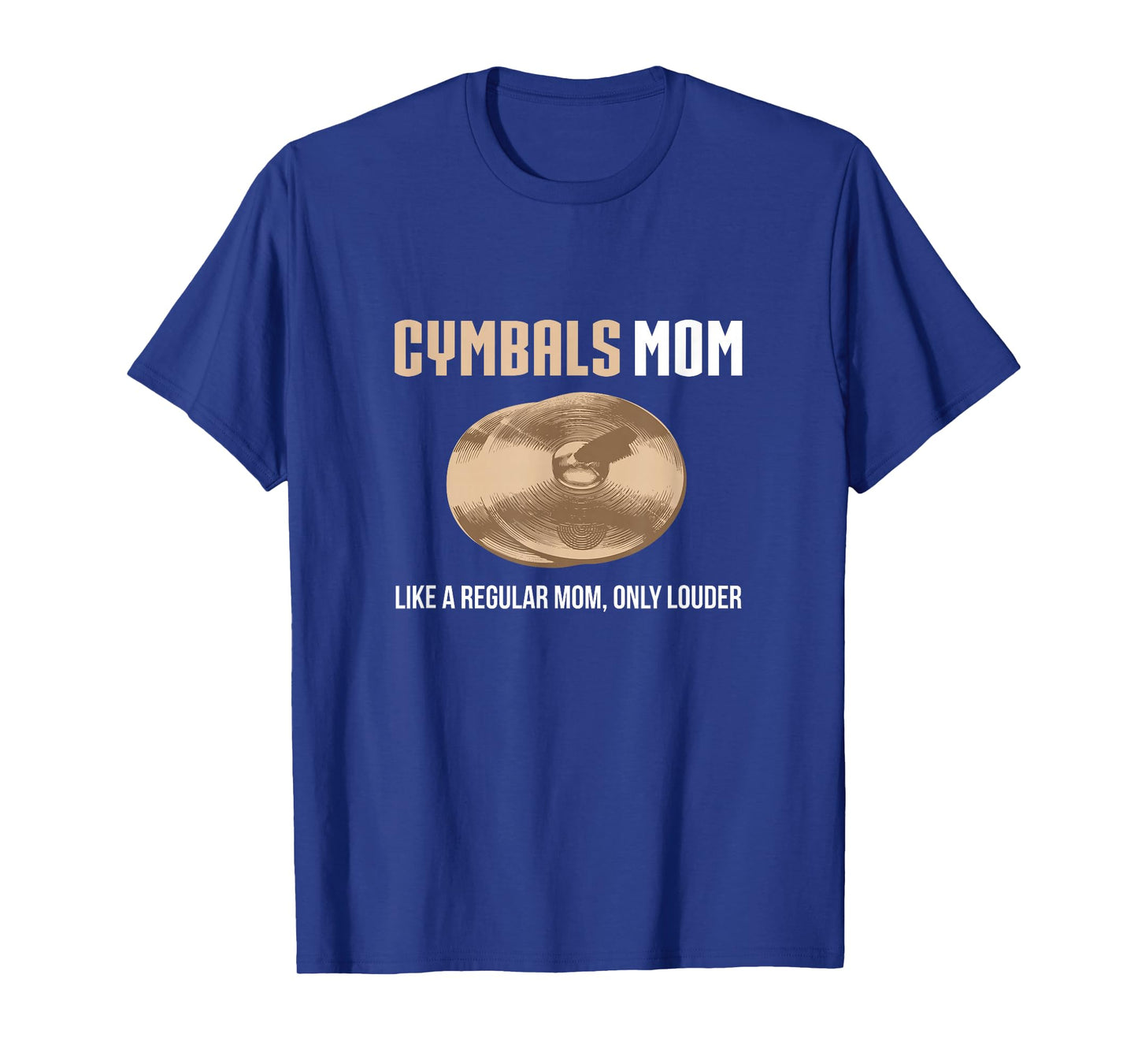 Cymbals Mom Shirt Funny Cute Marching Band Gift T-Shirt