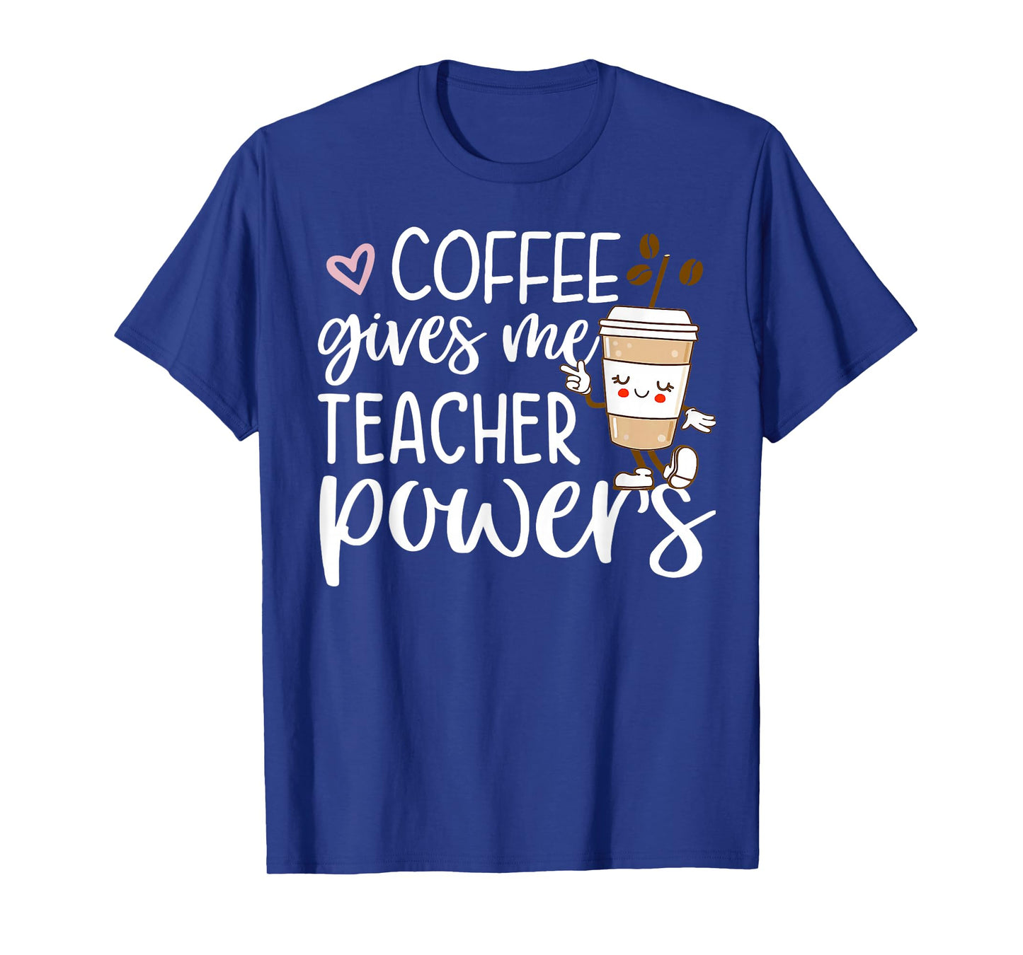 Coffee Gives Me Teacher Powers Back to School Funny Cute T-Shirt