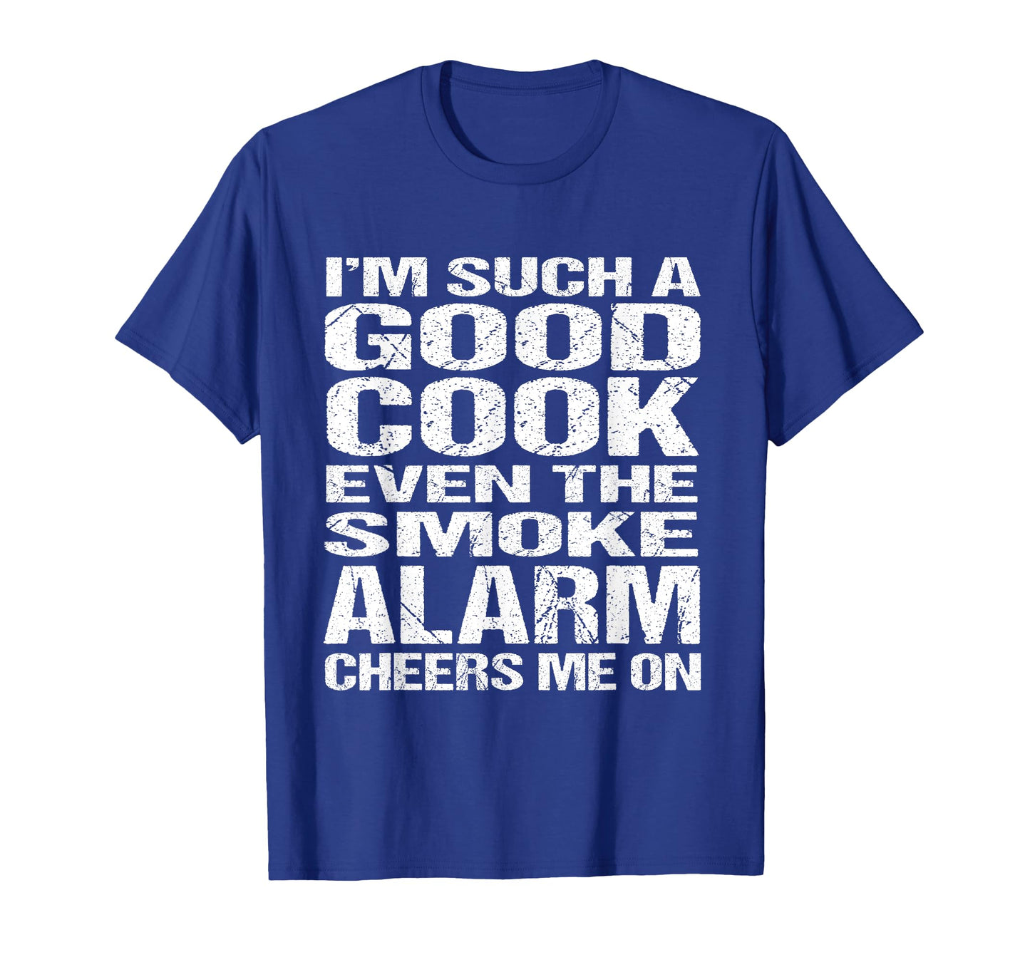 Bad Cook Funny Shirt: Smoke Alarm Cheers Me On Tee T-Shirt
