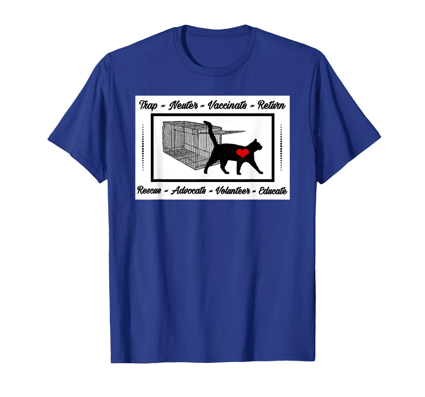 For the Love of Cats Designs CAT RESCUE TNR ANIMAL RESCUE VOLUNTEER TRAP NEUTER RETURN T-Shirt