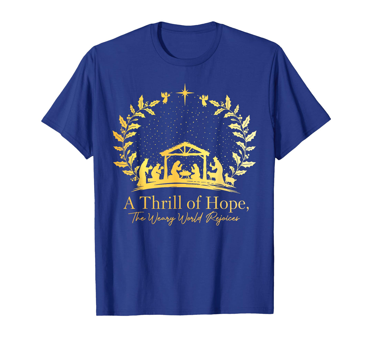 Christmas A Thrill Of Hope The Weary World Rejoices Xmas T-Shirt