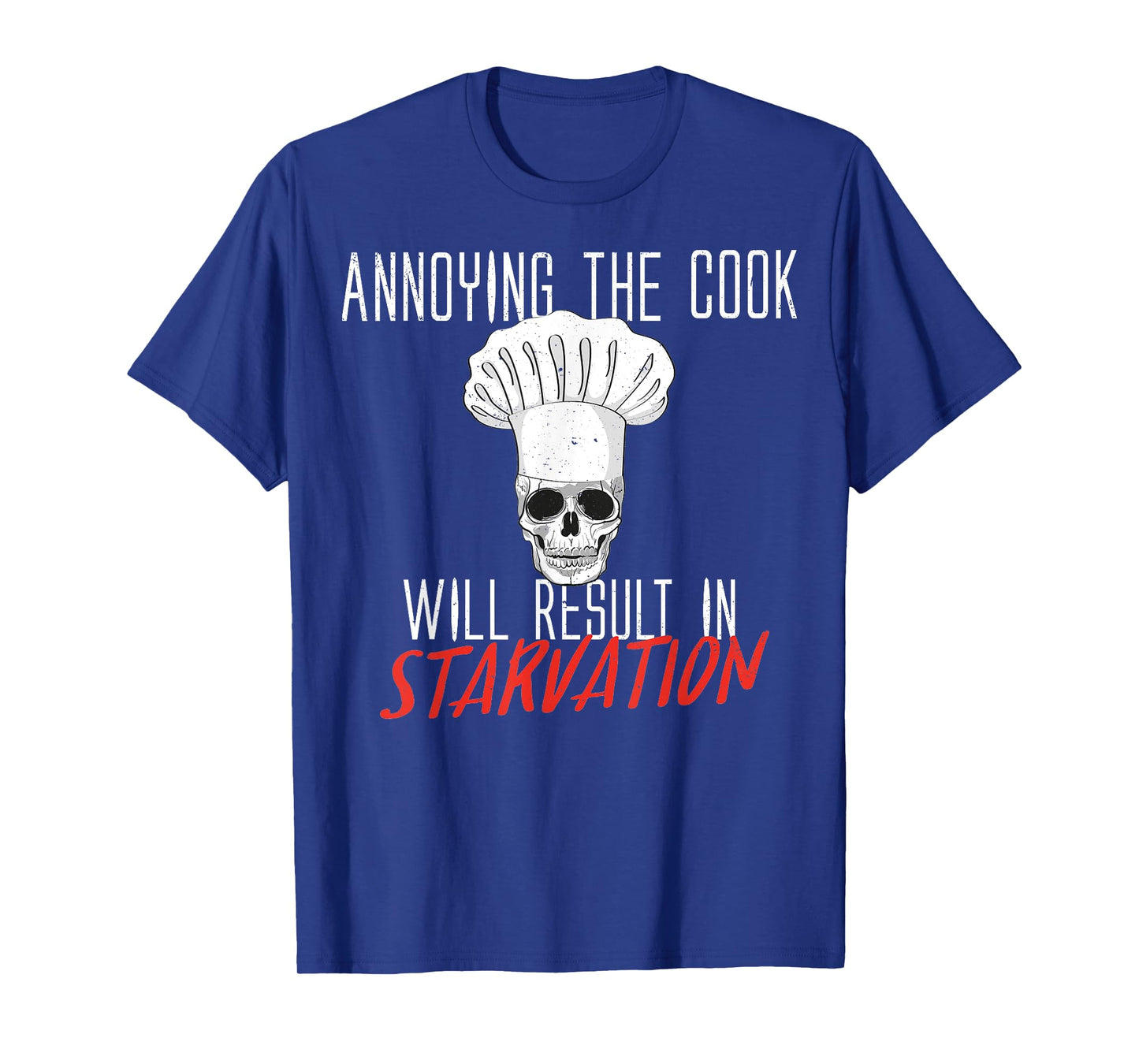 ANNOYING THE COOK SKULL HALLOWEEN COSTUME T-SHIRT T-Shirt