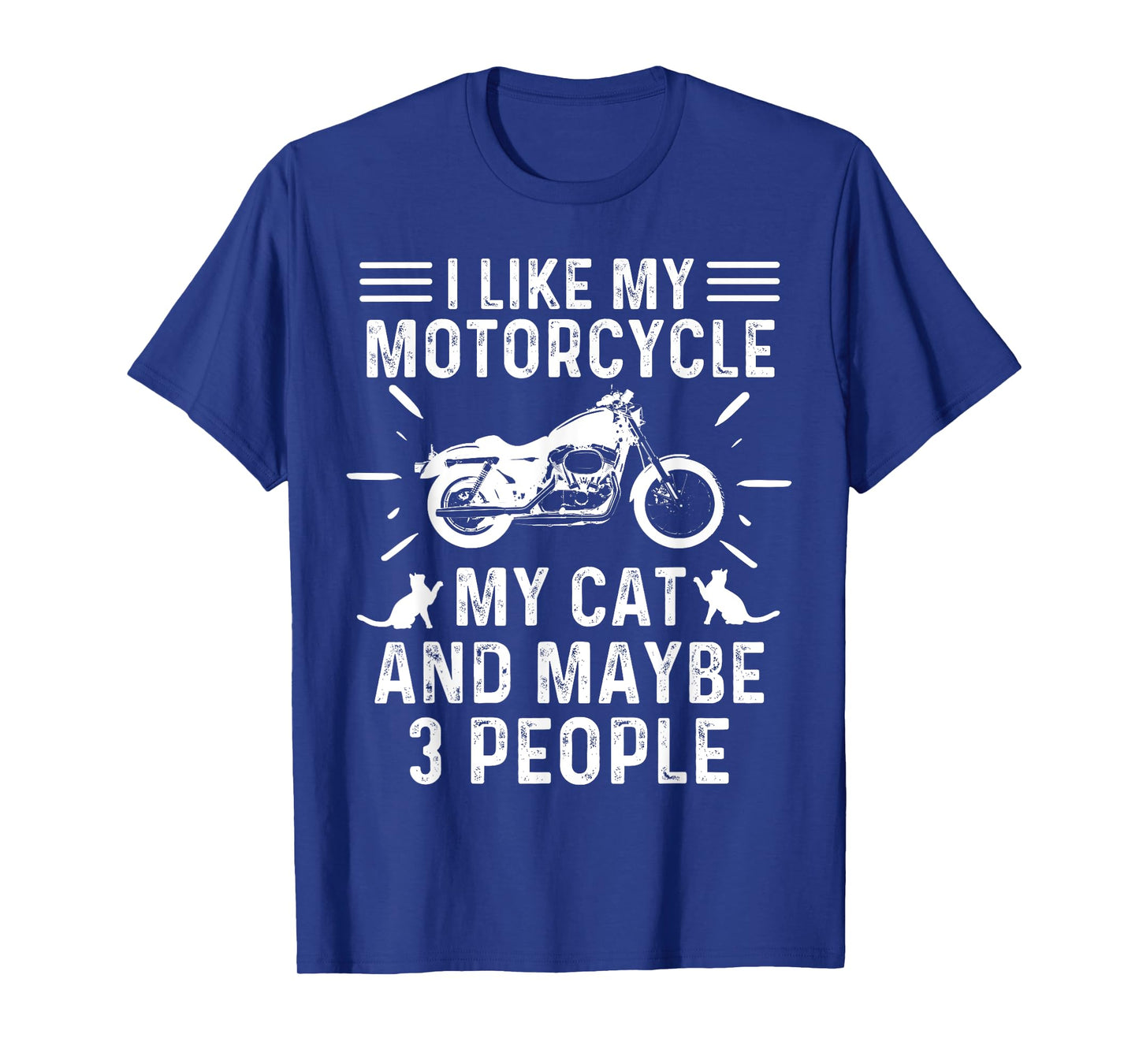 Retro Vintage I Like My Motorcycle My Cat and Maybe 3 People Men Women T-Shirt