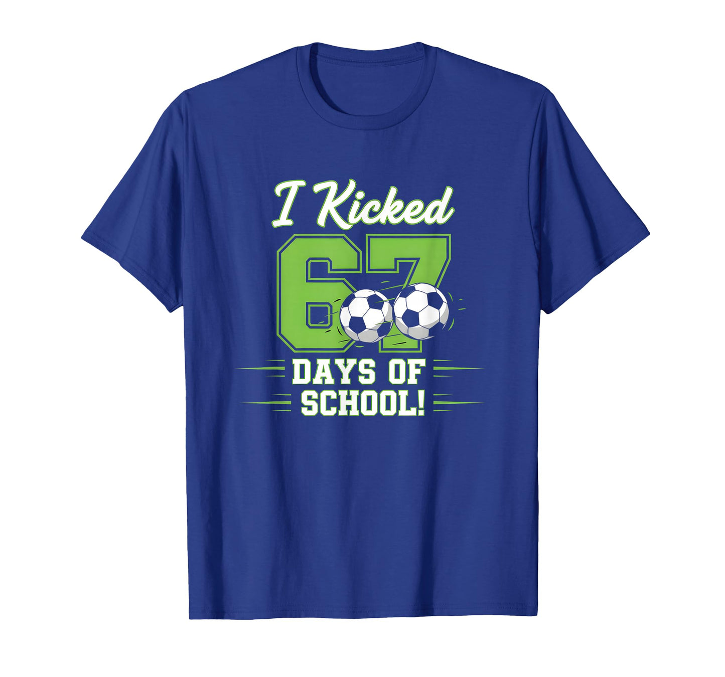 I Kicked 67 Days of School Soccer Boys Kids Funny 6 7 Meme T-Shirt