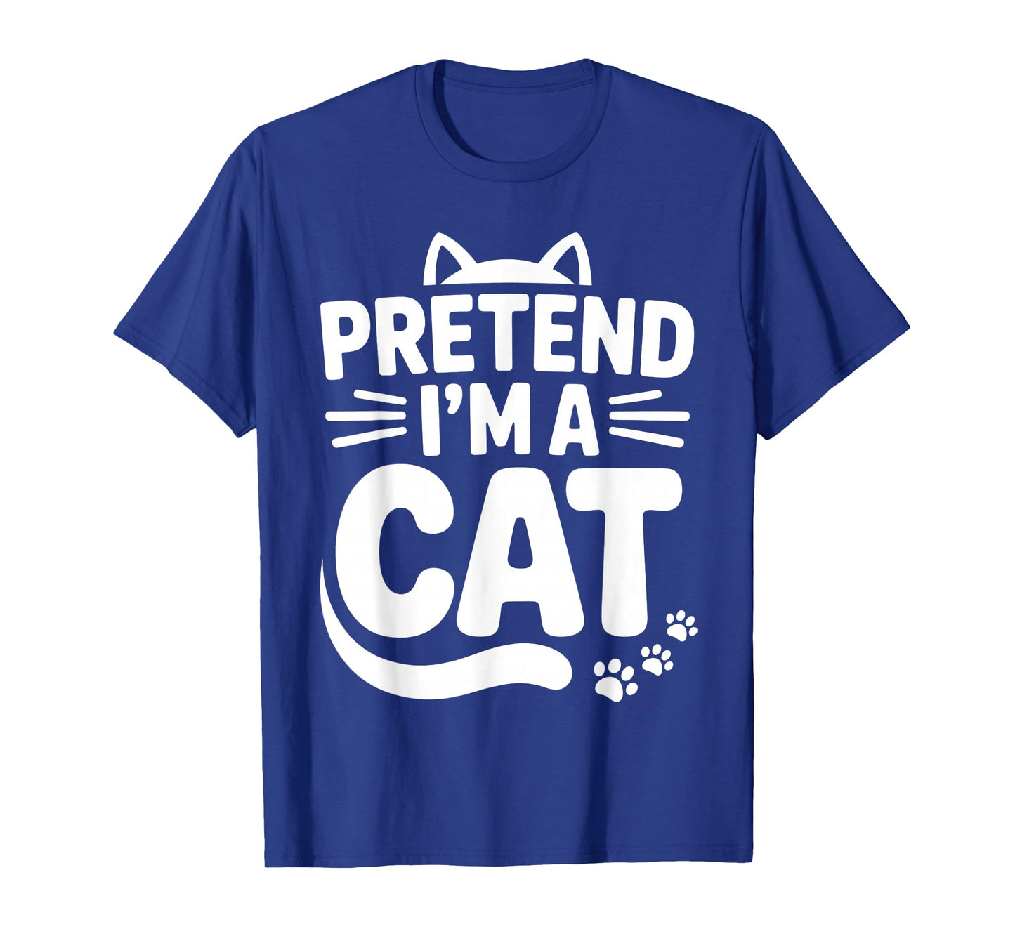 Pretend I’m A Cat Funny Family Matching Kitty Lover T-Shirt