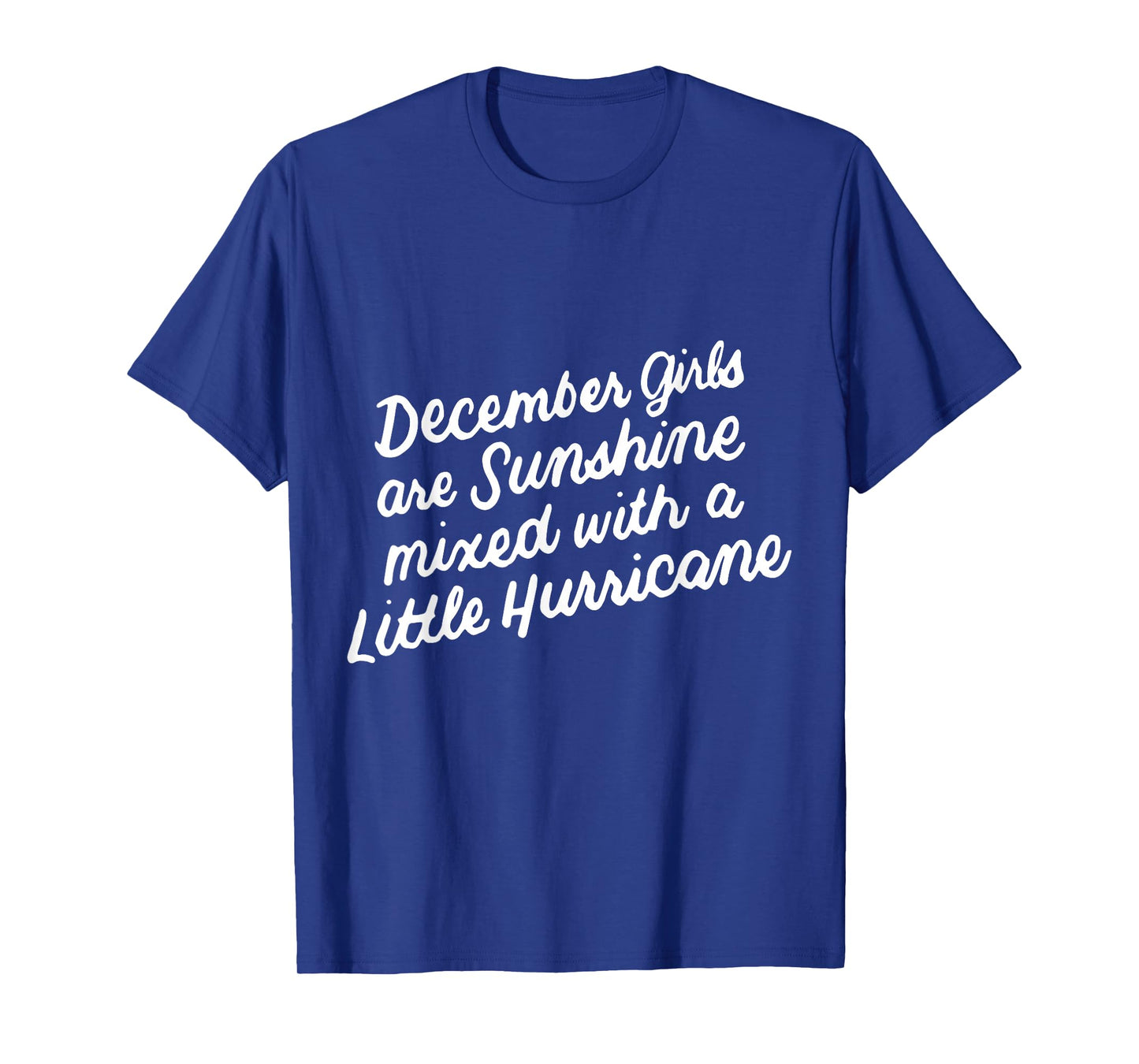 December Girls Are Sunshine Mixed with a Little Hurricane T-Shirt