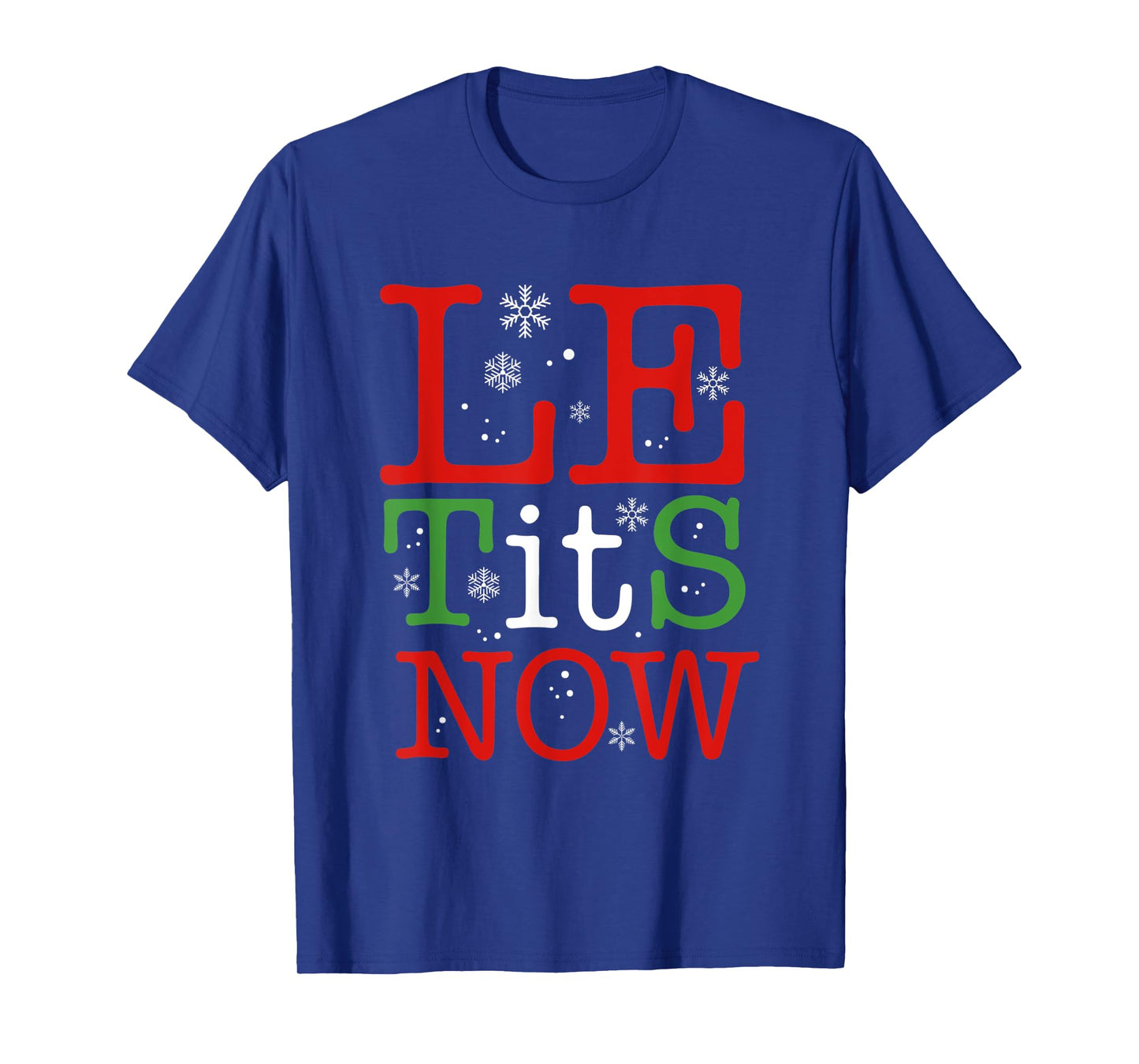 Let It Snow Funny Christmas Xmas Women Men Winter Snowflake T-Shirt