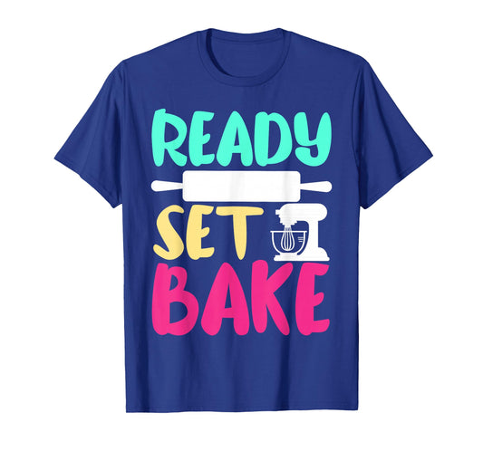 Bake Baking Ready Set Bake T-Shirt