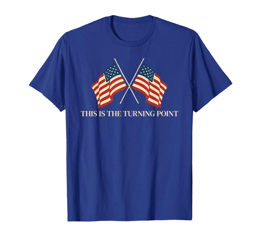 This is The Turning Point Flag for Men Women T-Shirt