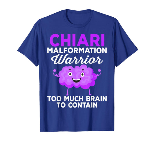 Chiari Malformation Awareness Too Much Brain To Contain T-Shirt