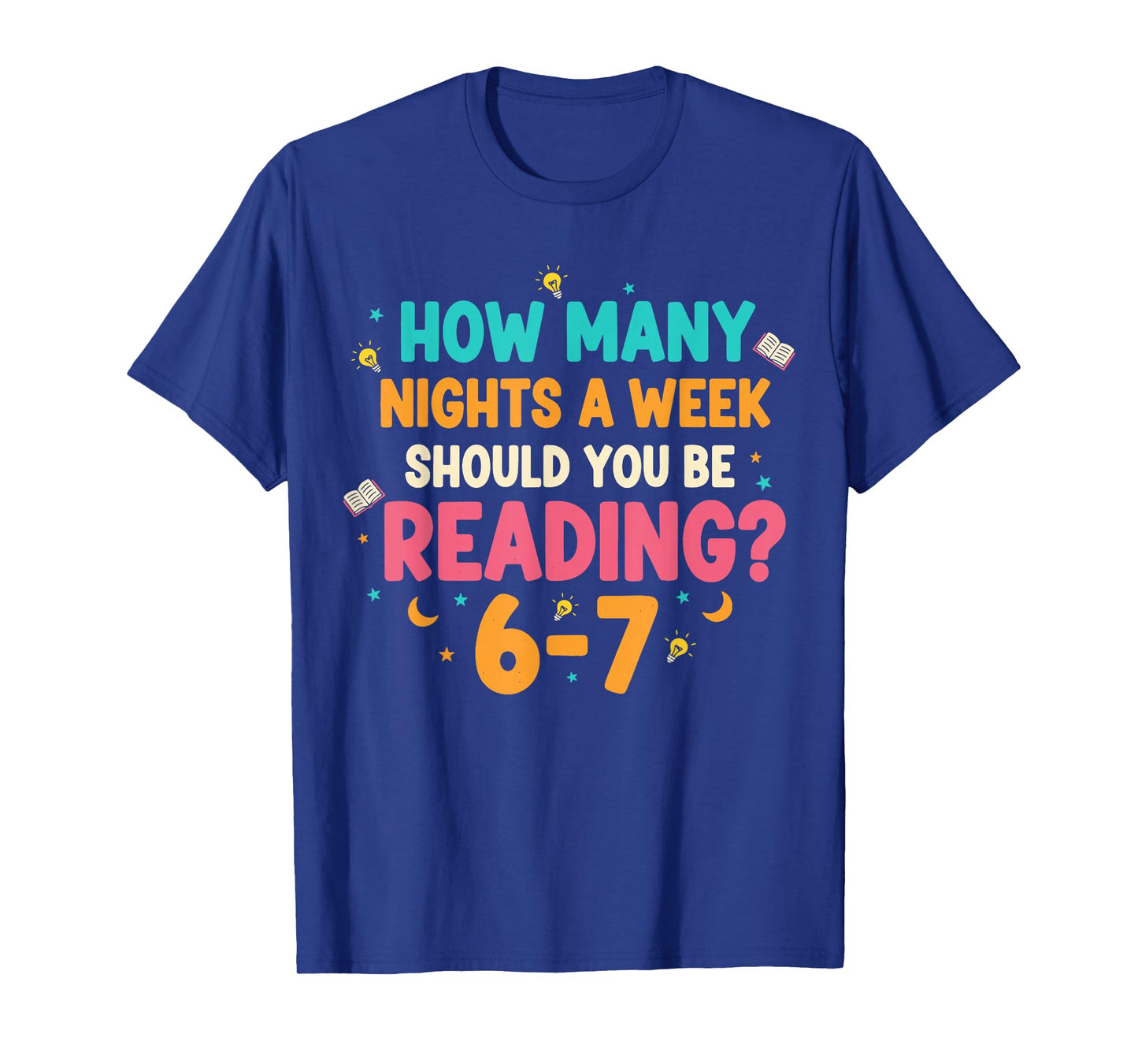 How Many Nights a Week Should You be Reading 67 Meme Teacher T-Shirt