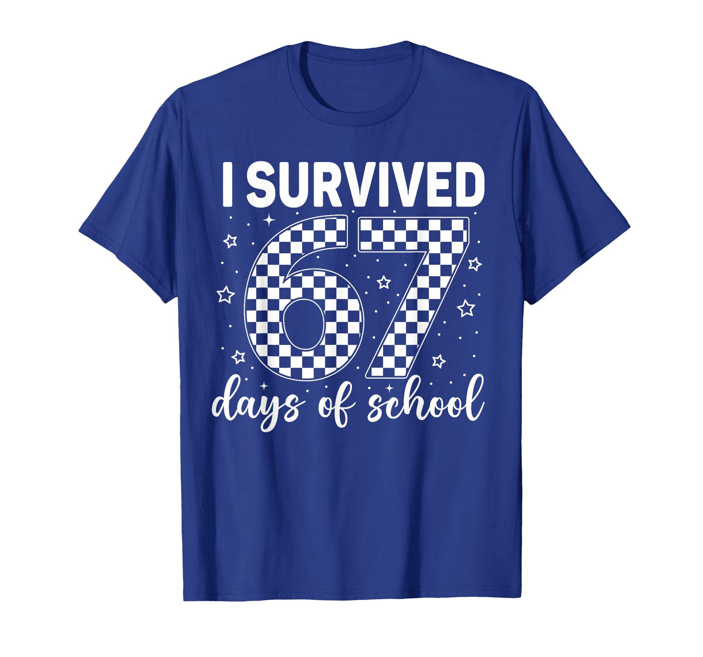 I Survived 67 Days of School Six Seven 6 7 Meme 100th Day T-Shirt