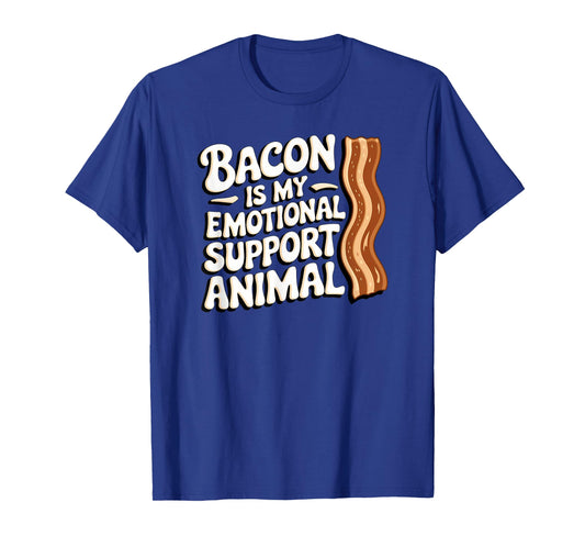 Bacon Is My Emotional Support Animal, Funny Bacon T-Shirt