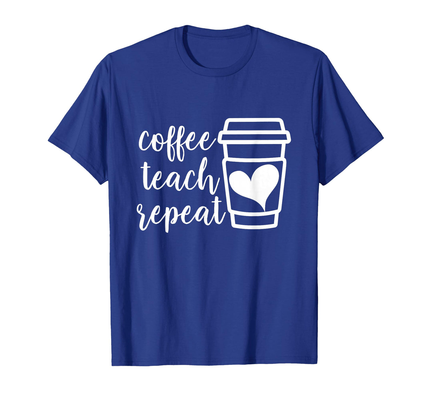 Coffee Teach Repeat, Women's Misses Unisex Plus Size Teacher T-Shirt