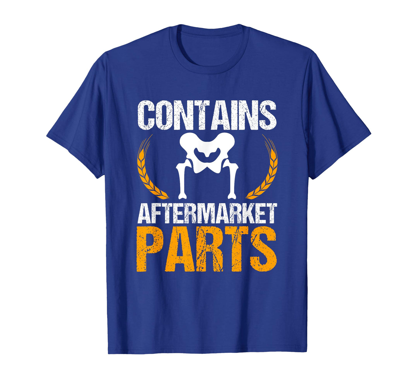 Contains Aftermarket Parts Hip Replacement Recovery New Hip T-Shirt