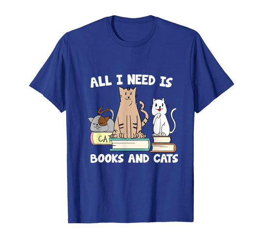 All I Need Is Books And Cats Funny ReaderReading T-Shirt