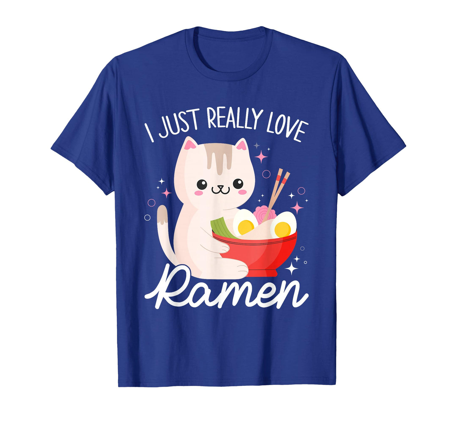 I Just Really Love Ramen Cat Anime Kawaii Otaku Clothing T-Shirt