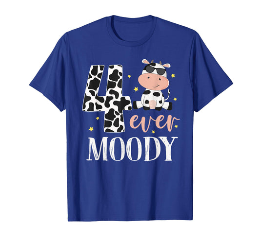 4 Ever Moody Birthday Outfit 4th Birthday Party Cow Farm T-Shirt