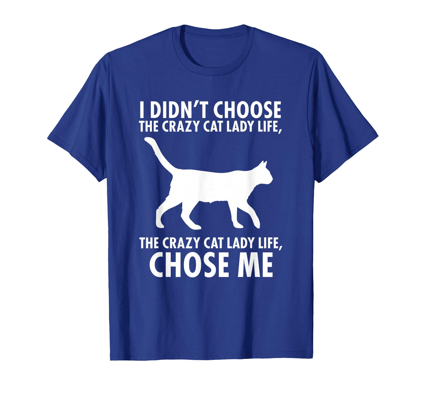 I Didn't Choose The Crazy cat Lady Live T-Shirt