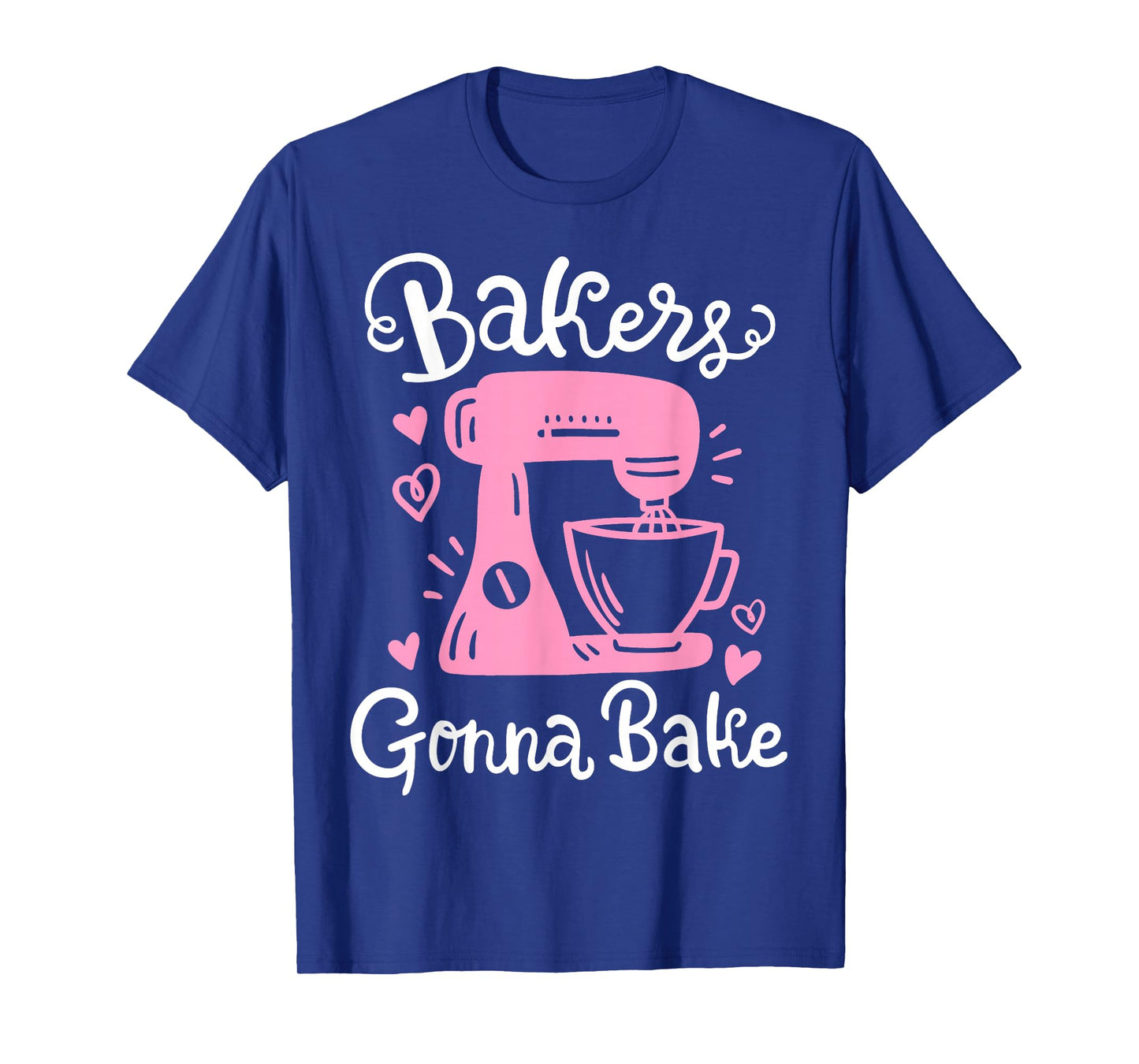 Baking Baker Bakery Bakers Gonna Bake T-Shirt