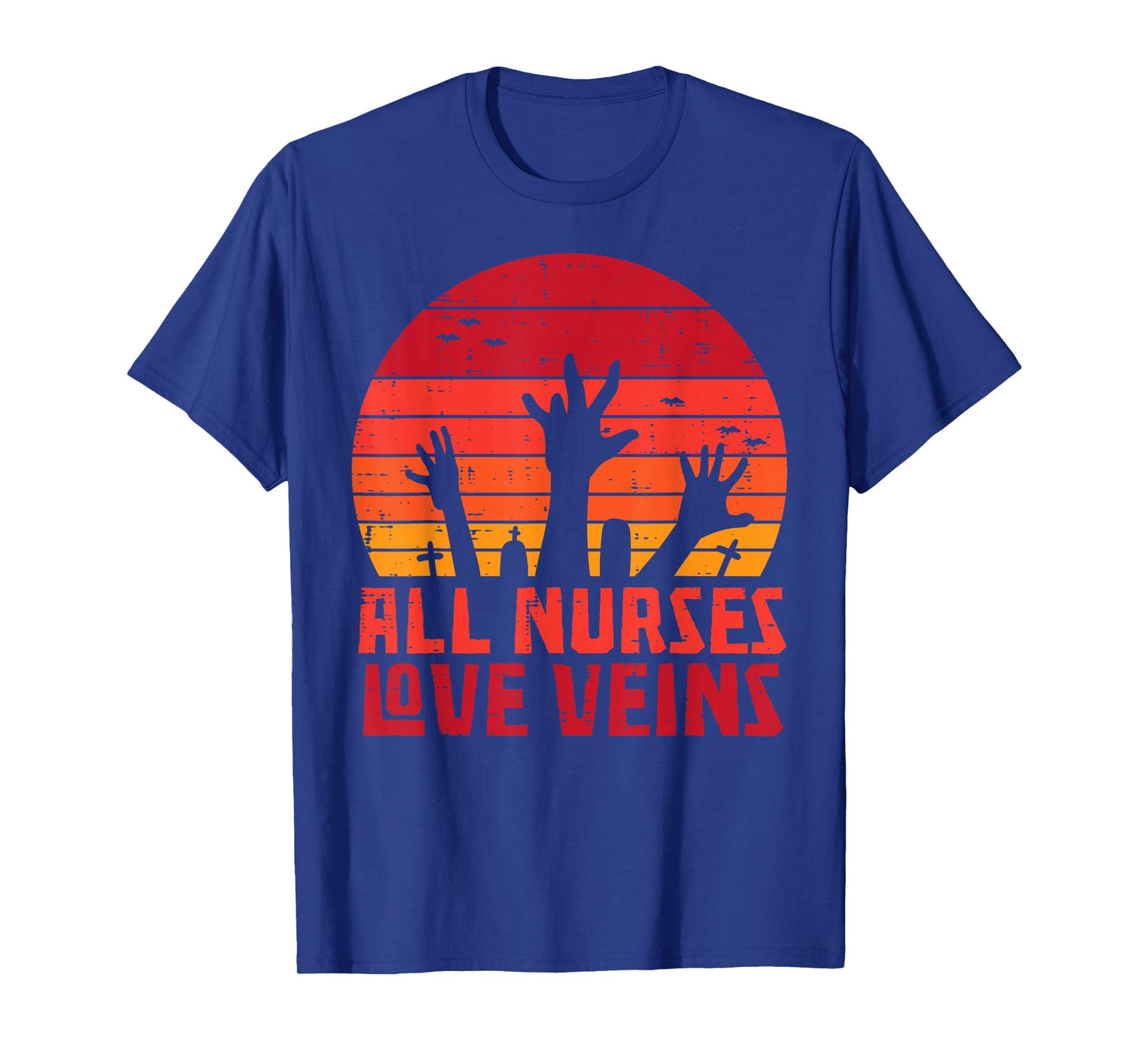 All Nurses Love Veins Zombie Hands Funny Halloween Nurse T-Shirt