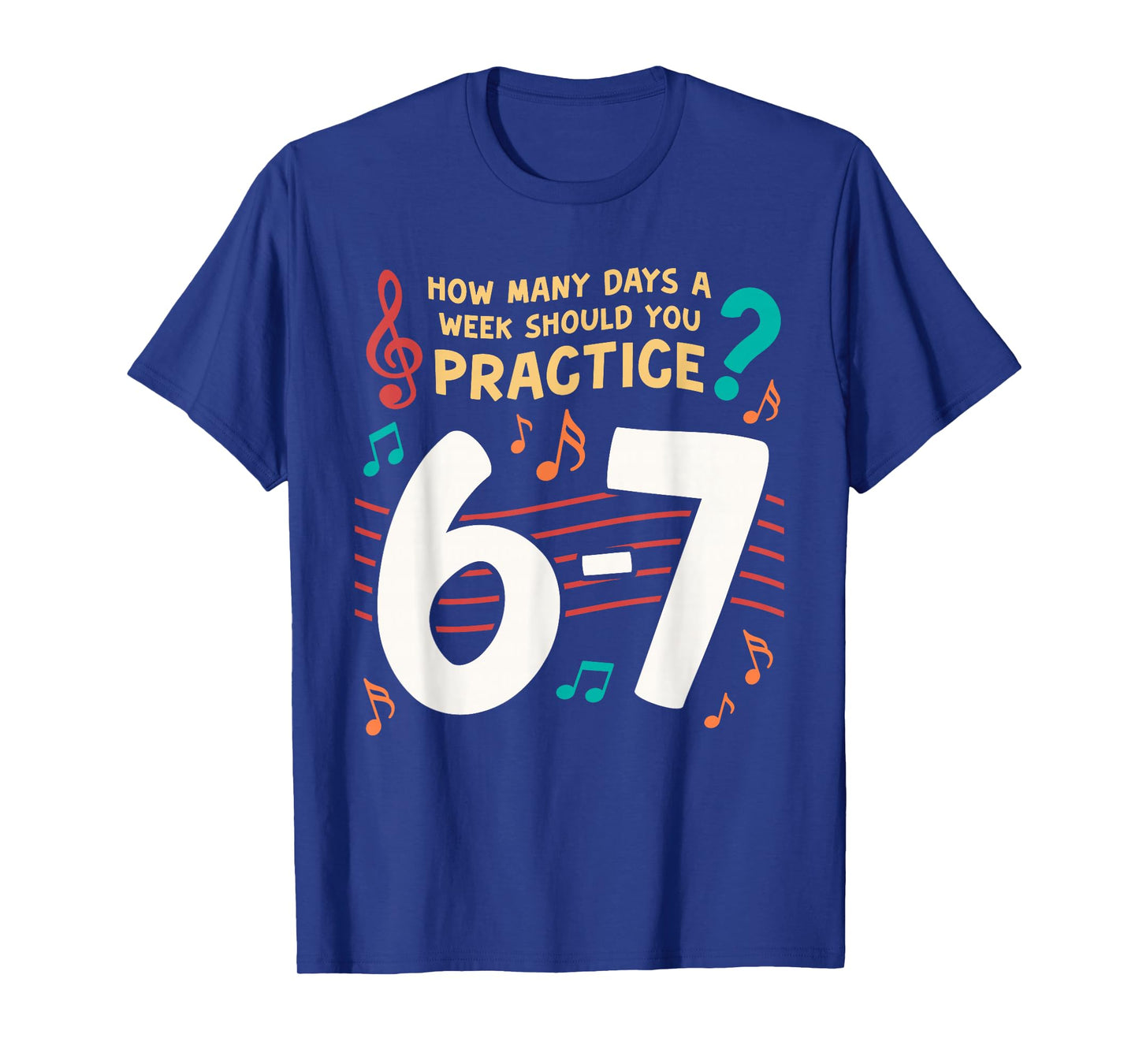 Funny Six Seven 6 7 Meme for Music Teacher T-Shirt