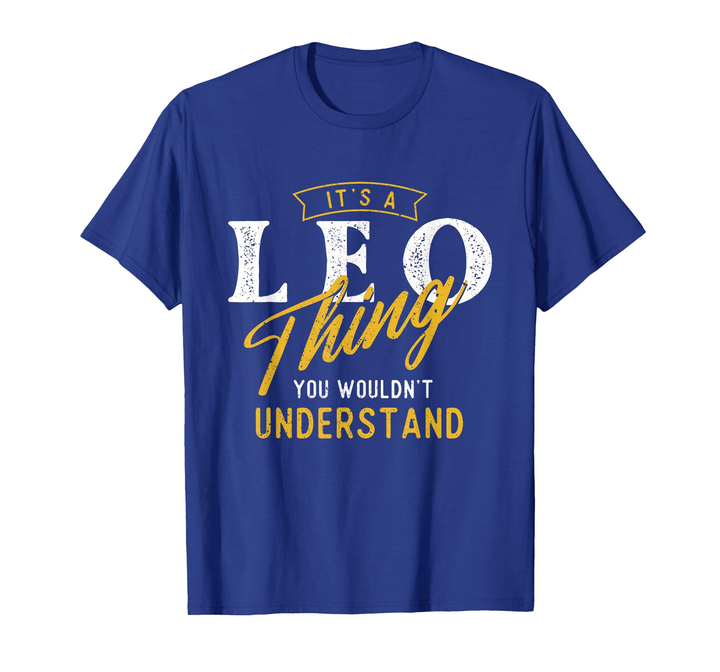 It's A Leo Thing - Zodiac Sign Astrology Birthday Horoscope T-Shirt
