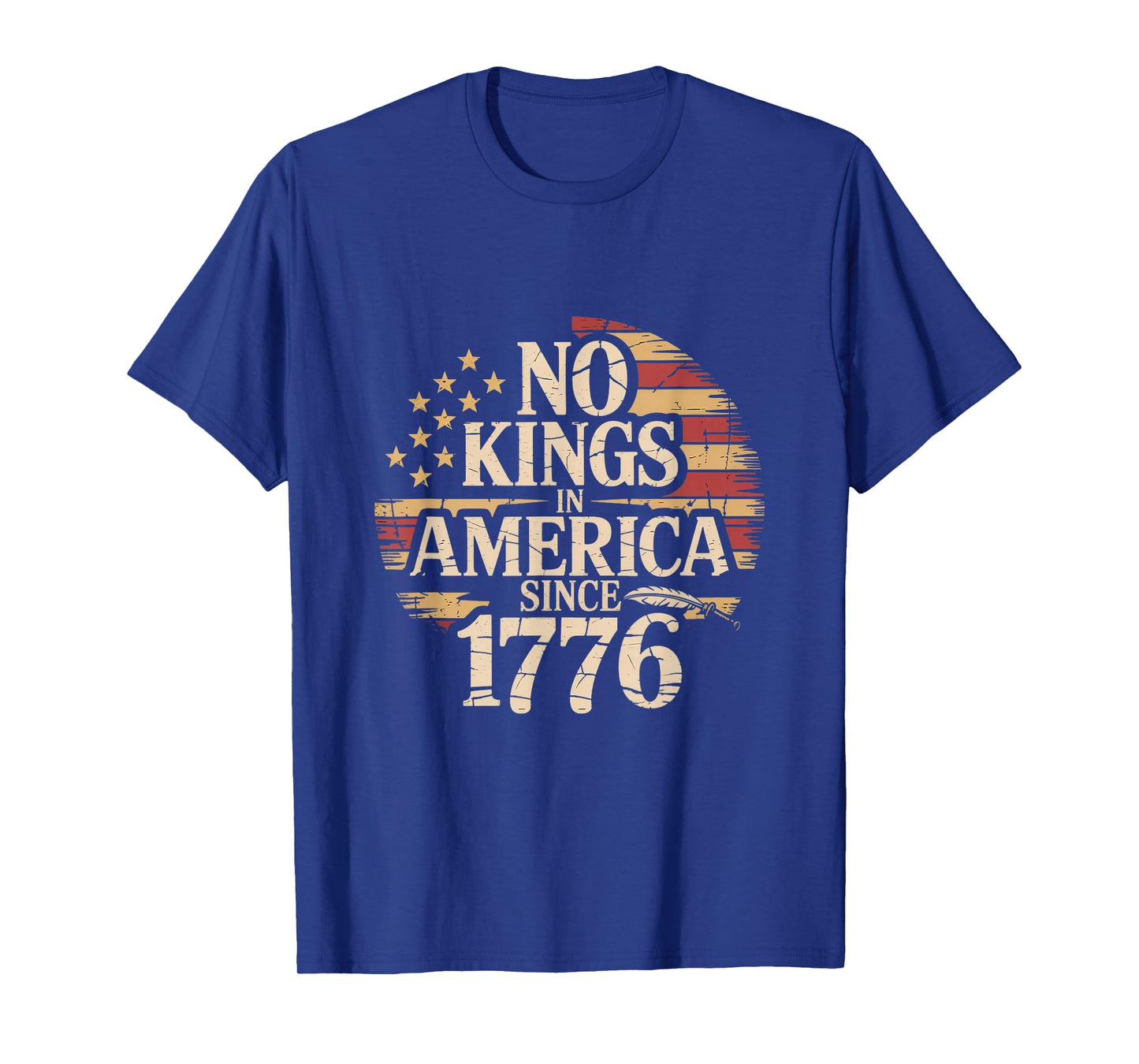 No Kings in America Since 1776 T-Shirt